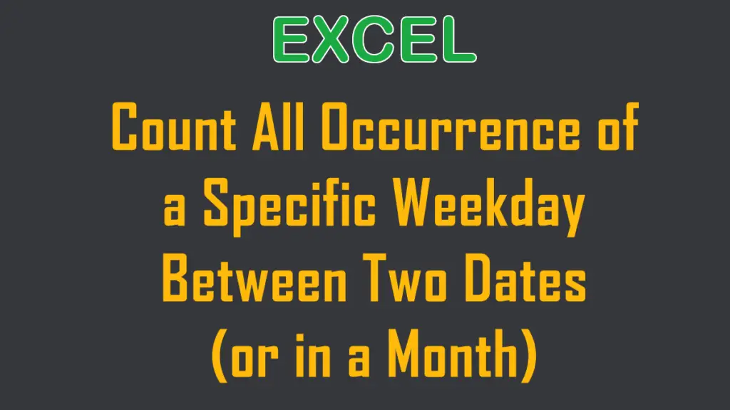 count-all-occurrence-of-a-specific-day-in-a-month-or-two-dates-in-excel